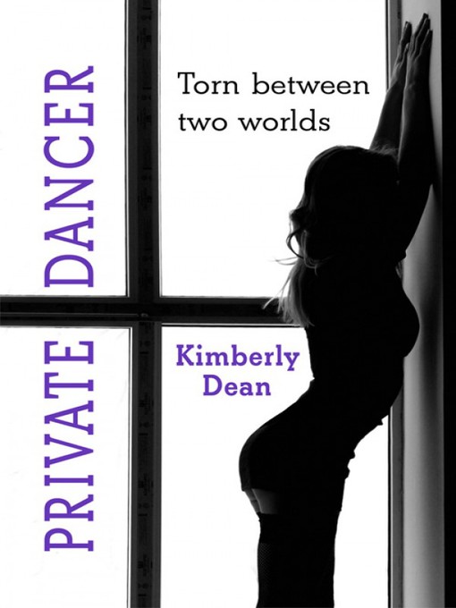 Title details for Private Dancer by Kimberly Dean - Available
